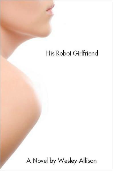 His Robot Girlfriend