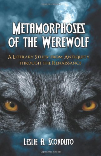 Metamorphoses of the Werewolf: A Literary Study from Antiquity Through the Renaissance