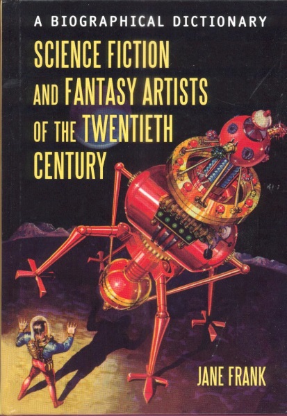 Science Fiction and Fantasy Artists of the Twentieth Century: A Biographical Dictionary