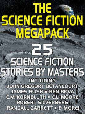 The Science Fiction Megapack: 25 Science Fiction Stories by Masters