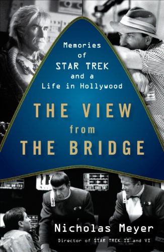 The View from the Bridge: Memories of Star Trek and a Life in Hollywood