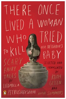 There Once Lived a Woman Who Tried to Kill Her Neighbor's Baby: Scary Fairy Tales