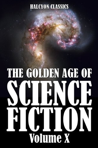 The Golden Age of Science Fiction Volume X