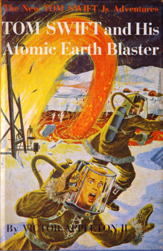 Tom Swift and His Atomic Earth Blaster