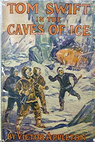 Tom Swift in the Caves of Ice