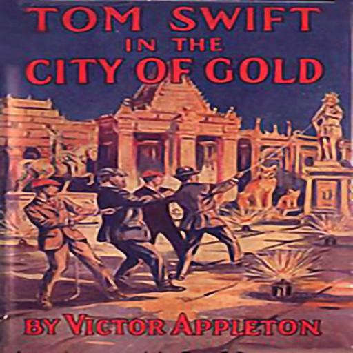 Tom Swift in the City of Gold