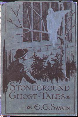 The Stoneground Ghost Tales: Compiled from the Recollections of the Reverend Roland Batchel, Vicar of the Parish